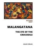 Richard Gray - Malangatana. The Eye of the Crocodile