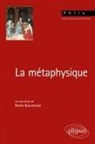 Ren&amp;eacute Bouveresse, BOUVERESSE R., E - La métaphysique