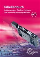 Monika Burgmaier, Ulrich G. P. Freyer, Oliver Gomber, Bernhard Grimm, Gregor Häberle, Jörg Oestreich... - Tabellenbuch Informations-, Geräte-, System- und Automatisierungstechnik