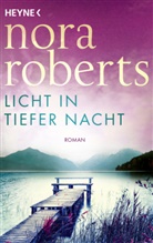 Nora Roberts - Licht in tiefer Nacht