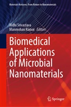 Kumar, Manmohan Kumar, Nidhi Srivastava - Biomedical Applications of Microbial Nanomaterials