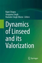 Rajni Chopra, Harinder Singh Oberoi, Anupama Singh, Harinder Singh Oberoi - Dynamics of Linseed and its Valorization