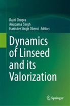 Rajni Chopra, Harinder Singh Oberoi, Anupama Singh, Harinder Singh Oberoi - Dynamics of Linseed and its Valorization