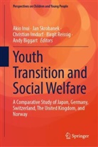 Andy Biggart, Christian Imdorf, Christian Imdorf et al, Akio Inui, Birgit Reißig, Jan Skrobanek - Youth Transition and Social Welfare