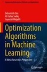 Debashish Das, Seyedal Mirjalili, Seyedali Mirjalili, Ali Safaa Sadiq - Optimization Algorithms in Machine Learning