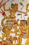 V. S. Naipaul - Al límite de la fe