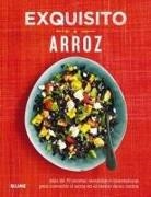 Emily Kydd - Exquisito arroz : más de 70 recetas versátiles e innovadoras para convertir el arroz en el centro de su cocina