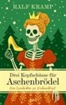 Ralf Kramp - Drei Kopfschüsse für Aschenbrödel