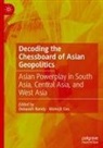 Monojit Das, Debasish Nandy - Decoding the Chessboard of Asian Geopolitics