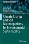 Dweipayan Goswami, Dinesh Kumar Maheshwari, Meenu Saraf - Climate Change and Soil Microorganisms for Environmental Sustainability