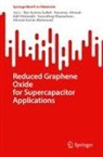 Norariza Ahmad, Adil Alshoaibi, Soorathep Kheawhom, Jia Li, Ahmad Azmin Mohamad, Nor Azmira Salleh - Reduced Graphene Oxide for Supercapacitor Applications
