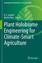 Ilyas, Noshin Ilyas, R. Z. Sayyed, R Z Sayyed - Plant Holobiome Engineering for Climate-Smart Agriculture