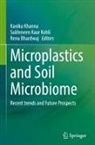 Renu Bhardwaj, Sukhmeen Kaur Kohli, Kanika Khanna - Microplastics and Soil Microbiome