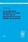 Philippe Maurer - Kreolische Bibliothek 9: Les modifications temporelles et modales du verbe dans le papiamento de Curaçao (Antilles Néerlandaises)