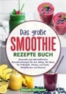 Stefanie Hoffmann - Das große Smoothie Rezepte Buch
