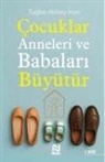 Tugba Akbey inan - Cocuklar Anneleri ve Babalari B&uuml;y&uuml;t&uuml;r