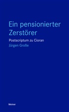 Jürgen Große - Ein pensionierter Zerstörer