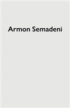 Bernadette Fülscher, Sascha Rössler, Semadeni, Armon Semadeni - Armon Semadeni