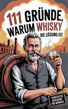 Thorsten Dram, Thorsten Dram - 111 Gründe, warum Whisky die Lösung ist: Das Perfekte Geschenk für Männer mit Stil & Charakter | Die ehrlichsten Gründe