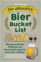 Florian Berger - Die ultimative Bier Bucket List