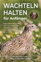 Benedikt Dr. Sauer - Wachteln halten für Anfänger