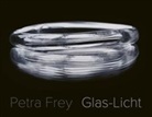 Petra Frey, Tobias Wall - Petra Frey: Glas-Licht