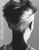 Joanna Hogg, Hogg Joanna, Olivia Laing, Tilda Swinton, Vincent van Velsen, Vincent van Velsen - Tilda Swinton