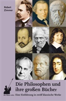 Robert Zimmer - Die Philosophen und ihre großen Bücher
