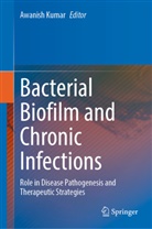 Awanish Kumar - Bacterial Biofilm and Chronic Infections