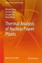 Minjun Peng, Zhaofei Tian, Hang Wang, Genglei Xia, Genglei et al Xia - Thermal Analysis of Nuclear Power Plants
