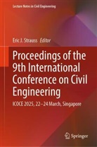 Eric J Strauss, Eric J. Strauss - Proceedings of the 9th International Conference on Civil Engineering