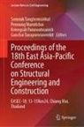 Kriengsak Panuwatwanich, Kriengsak Panuwatwanich et al, Ganchai Tanapornraweekit, Somnuk Tangtermsirikul, Pennung Warnitchai - Proceedings of the 18th East Asia-Pacific Conference on Structural Engineering and Construction- Volume1