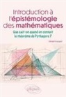 Olivier Fouquet - Introduction à l'épistémologie des mathématiques : que sait-on quand on connaît le théorème de Pythagore ?