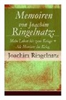 Joachim Ringelnatz - Memoiren von Joachim Ringelnatz: Mein Leben bis zum Kriege + Als Mariner im Krieg