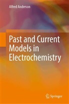 Alfred Anderson - Past and Current Models in Electrochemistry