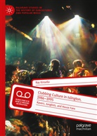 Ray Kinsella - Clubbing Culture in Islington, 1986-1995