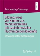 Tanja Manthey-Gutenberger - Bildungswege von Kindern aus Mehrkindfamilien mit palästinensischer Fluchtmigrationsbiografie