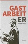 Vica Mitrovic - Gastarbeiter