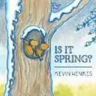 Kevin Henkes, Henkes Kevin, Kevin Henkes, Kevin Henkes, Henkes Kevin, Kevin Henkes - Is It Spring?