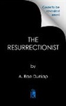 A Rae Dunlap, A. Rae Dunlap - The Resurrectionist: Deluxe Stenciled Edges