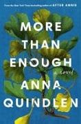 Anna Quindlen - More Than Enough A Novel