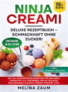 Melina Zaum, Melina Zaum - Ninja Creami Deluxe Rezeptbuch - Schmackhaft ohne Zucker!