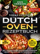 Tobias Lichtner, Tobias Lichtner - Dutch Oven Rezeptbuch