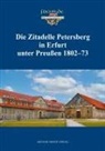 Verein Freunde der Citadelle Petersberg, Verein "Freunde der Citadelle Petersberg zu Erfurt e. V., Verein "Freunde der Citadelle Petersberg zu Erfurt e.V." - Die Zitadelle Petersberg in Erfurt unter Preußen 1802-73