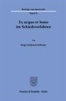 Birgit Kallauch-Hehmke - Ex aequo et bono im Schiedsverfahren