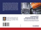 Anish Kumar - EXPERIMENTAL INVESTIGATION OF WIRE-CUT EDM ON INCONEL 825