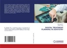 Chinmayi M. P., Gautam Shetty - DIGITAL TREATMENT PLANNING IN DENTISTRY