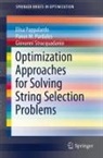Elisa Pappalardo, Panos M Pardalos, Panos M. Pardalos, Giovanni Stracquadanio - Optimization Approaches for Solving String Selection Problems