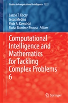 Piotr A Kowalski et al, Laszlo T. Kóczy, Piotr A. Kowalski, Jesús Medina, Eloísa Ramírez-Poussa - Computational Intelligence and Mathematics for Tackling Complex Problems 6
