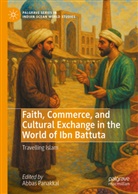 Abbas Panakkal - Faith, Commerce, and Cultural Exchange in the World of Ibn Battuta